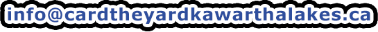 info@cardtheyardkawarthalakes.ca